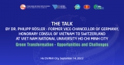 BUỔI NÓI CHUYỆN CỦA TS. PHILIPP ROSLER VỚI CÁN BỘ, SINH VIÊN ĐHQG-HCM VỀ CHỦ ĐỀ: CHUYỂN ĐỔI XANH: CƠ HỘI VÀ THÁCH THỨC