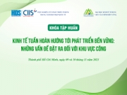 KHÓA TẬP HUẤN: KINH TẾ TUẦN HOÀN HƯỚNG TỚI PHÁT TRIỂN BỀN VỮNG: NHỮNG VẤN ĐỀ ĐẶT RA ĐỐI VỚI KHU VỰC CÔNG