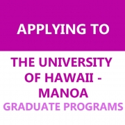 APPLICATION TO UNIVERSITY OF HAWAII - MANOA IS OPENING NOW